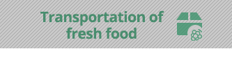 Transportation of fresh food
